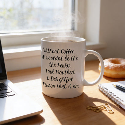 Funny Coffee Mug - Funny Gift - Funny Saying Coffee Mug - Perky Delightful Person