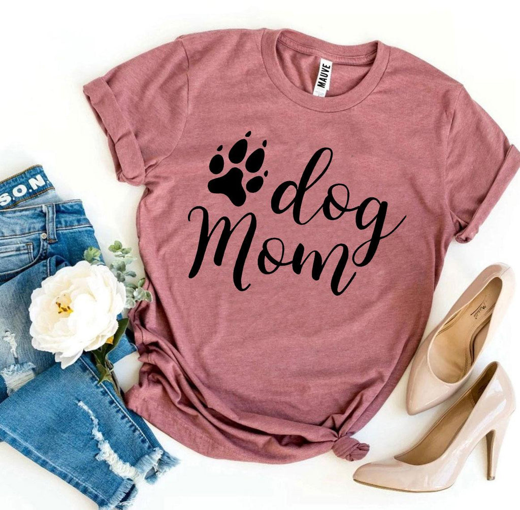 Dog Mom T-Shirt