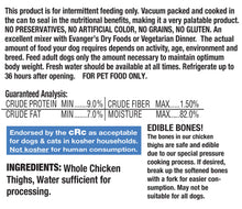 Evanger's All Life Stages Whole Chicken Thighs Wet Dog Can (12oz)